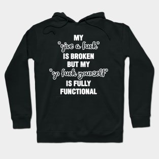 My Give a Fuck Is Broken Hoodie